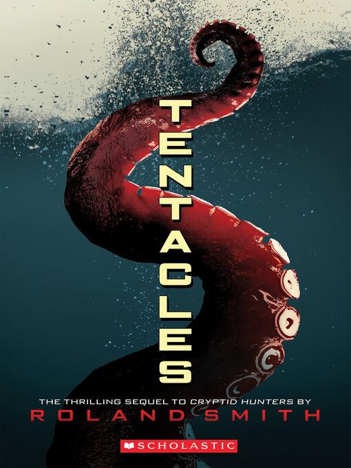 Title details for Tentacles by Roland Smith - Available